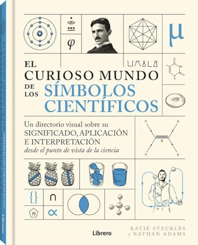 CURIOSO MUNDO DE LOS SIMBOLOS CIENTIFICOS, EL: UN DIRECTORIO VISUAL SOBRE SU SIGNIFICADO, APLICACION E INTERPRETACION von LIBRERO IBP