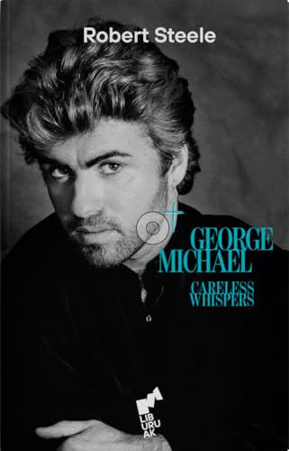 CARELESS WHISPERS - GEORGE MICHAEL (BIHOTZA, Band 9)