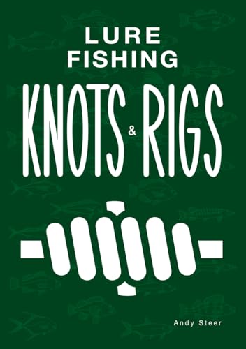 Lure Fishing Knots And Rigs von Independently published