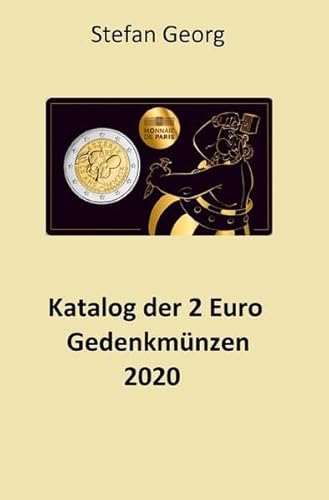 Katalog der 2 Euro Gedenkmünzen 2020: Ausgaben und Werte im Überblick – sortiert nach Jahren (Edition Wirtschaftsingenieurwesen) Katalog der 2 Euro Gedenkmünzen 2020: Ausgaben und Werte im Überblick – sortiert nach Jahren (Edition Wirtschaftsingenieurwesen)