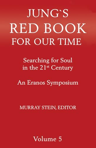 Jung's Red Book for Our Time: Searching for Soul In the 21st Century - An Eranos Symposium Volume 5 Jung's Red Book for Our Time: Searching for Soul In the 21st Century - An Eranos Symposium Volume 5 von Chiron Publications
