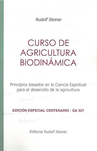CURSO DE AGRICULTURA BIODINÁMICA: PRINCIPIOS BASADOS EN LA CIENCIA ESPIRITUAL PARA EL DESARROLLO DE LA AGRICULTURA CURSO DE AGRICULTURA BIODINÁMICA: PRINCIPIOS BASADOS EN LA CIENCIA ESPIRITUAL PARA EL DESARROLLO DE LA AGRICULTURA von Editorial Rudolf Steiner S.L.