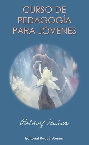 CURSO DE PEDAGOGÍA PARA JÓVENES: LAS FUERZAS ESPIRITUALES ACTIVAS EN LA CONVIVENCIA DE LAS GENERACIONES CURSO DE PEDAGOGÍA PARA JÓVENES: LAS FUERZAS ESPIRITUALES ACTIVAS EN LA CONVIVENCIA DE LAS GENERACIONES von Editorial Rudolf Steiner S.L.