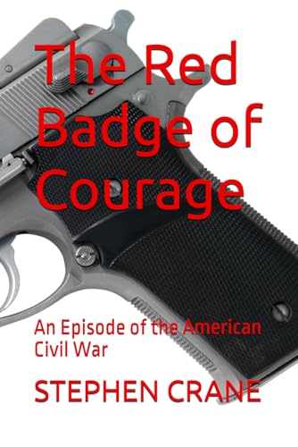 The Red Badge of Courage: An Episode of the American Civil War von Independently published