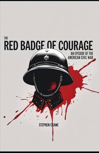 The Red Badge of Courage: An Episode of the American Civil War von Independently published