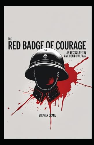 The Red Badge of Courage: An Episode of the American Civil War von Independently published