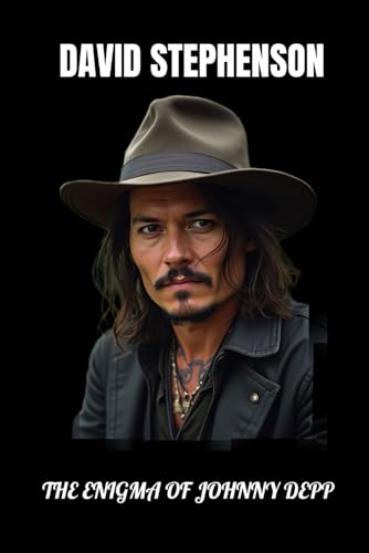 The Enigma Of Johnny Depp: A Deep Dive into the Man, the Myth, and the Movies von Independently published