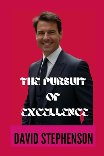 The Pursuit of Excellence: A Deep Dive into the Life of Tom Cruise in the Hollywood Industry von Independently published