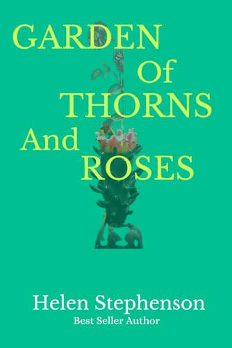 GARDEN OF THORNS AND ROSES von Independently published