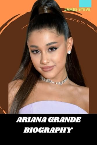 ARIANA GRANDE BIOGRAPHY: THE LEGACY AND LIFE OF AN ICON ARIANA GRANDE BIOGRAPHY: THE LEGACY AND LIFE OF AN ICON von Independently published