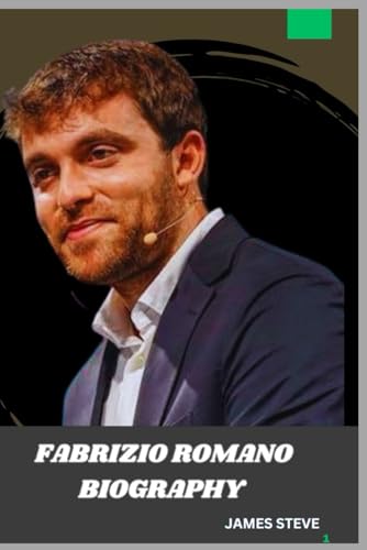 FABRIZIO ROMANO BIOGRAPHY: THE VOICE BEHIND “HERE WE GO" FABRIZIO ROMANO BIOGRAPHY: THE VOICE BEHIND “HERE WE GO" von Independently published