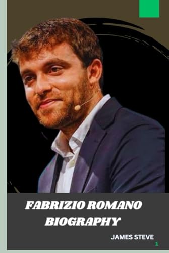 FABRIZIO ROMANO BIOGRAPHY: THE VOICE BEHIND “HERE WE GO" FABRIZIO ROMANO BIOGRAPHY: THE VOICE BEHIND “HERE WE GO" von Independently published