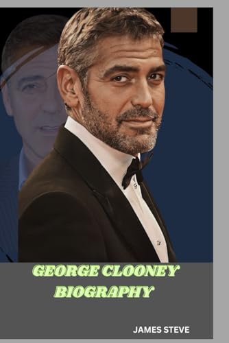 GEORGE CLOONEY BIOGRAPHY: AN INCONSPICUOUS LIFE OF AN ICON GEORGE CLOONEY BIOGRAPHY: AN INCONSPICUOUS LIFE OF AN ICON von Independently published