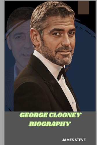 GEORGE CLOONEY BIOGRAPHY: AN INCONSPICUOUS LIFE OF AN ICON GEORGE CLOONEY BIOGRAPHY: AN INCONSPICUOUS LIFE OF AN ICON von Independently published