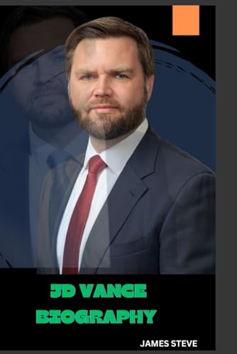 JD VANCE BIOGRAPHY: THE LIFE AND LEGACY OF EXCELLENCE JD VANCE BIOGRAPHY: THE LIFE AND LEGACY OF EXCELLENCE von Independently published