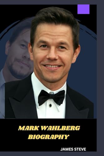 MARK WAHLBERG BIOGRAPHY: A JOURNEY OF HOLLYWOOD ICON MARK WAHLBERG BIOGRAPHY: A JOURNEY OF HOLLYWOOD ICON von Independently published