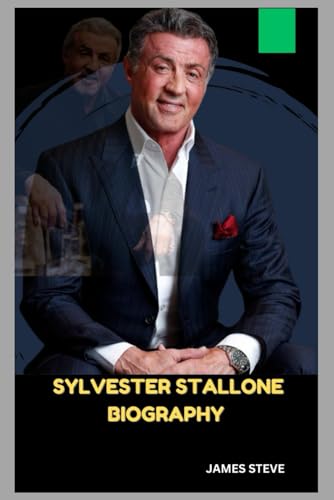SYLVESTER STALLONE BIOGRAPHY: THE RISE OF A LEGEND SYLVESTER STALLONE BIOGRAPHY: THE RISE OF A LEGEND von Independently published