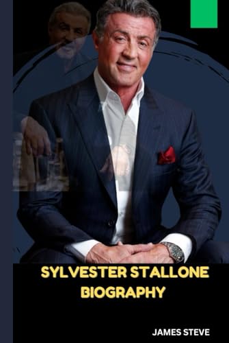 SYLVESTER STALLONE BIOGRAPHY: THE RISE OF A LEGEND SYLVESTER STALLONE BIOGRAPHY: THE RISE OF A LEGEND von Independently published