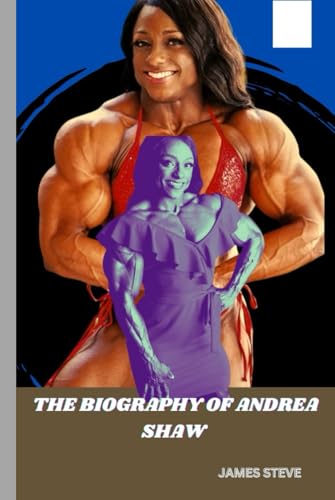 THE BIOGRAPHY OF ANDREA SHAW: THE LIFE AND LEGACY OF AN ICON THE BIOGRAPHY OF ANDREA SHAW: THE LIFE AND LEGACY OF AN ICON von Independently published