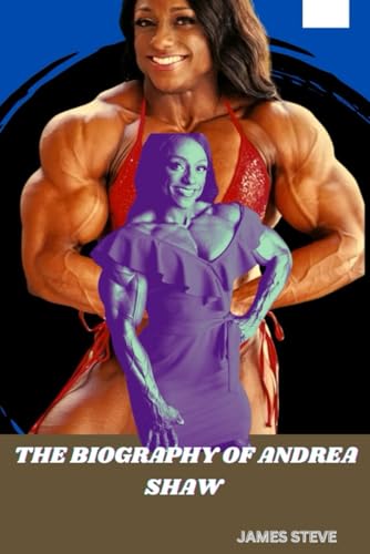 THE BIOGRAPHY OF ANDREA SHAW: THE LIFE AND LEGACY OF AN ICON THE BIOGRAPHY OF ANDREA SHAW: THE LIFE AND LEGACY OF AN ICON von Independently published