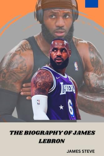 THE BIOGRAPHY OF JAMES LEBRON: THE LIFE AND LEGACY OF BASKETBALL ICON THE BIOGRAPHY OF JAMES LEBRON: THE LIFE AND LEGACY OF BASKETBALL ICON von Independently published