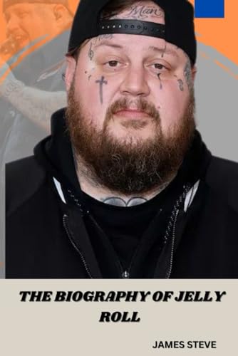 THE BIOGRAPHY OF JELLY ROLL: THE LIFE AND LEGACY OF EXCELLENCE THE BIOGRAPHY OF JELLY ROLL: THE LIFE AND LEGACY OF EXCELLENCE von Independently published