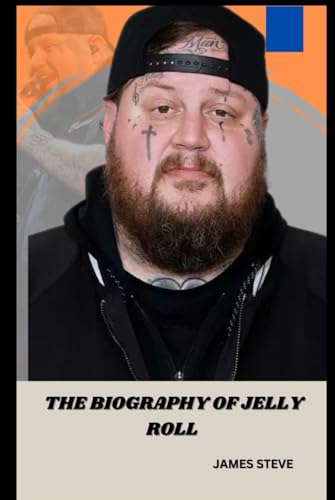 THE BIOGRAPHY OF JELLY ROLL: THE LIFE AND LEGACY OF EXCELLENCE THE BIOGRAPHY OF JELLY ROLL: THE LIFE AND LEGACY OF EXCELLENCE von Independently published