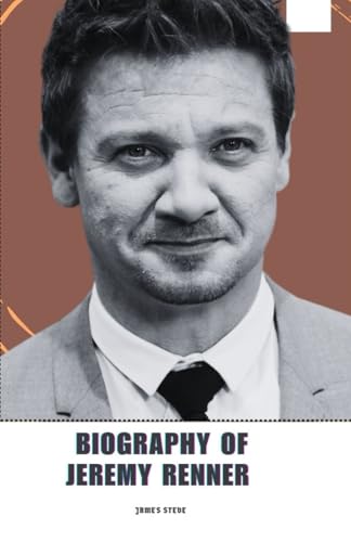 THE BIOGRAPHY OF JEREMY RENNER: A LEGACY BEYOND THE SCREEN THE BIOGRAPHY OF JEREMY RENNER: A LEGACY BEYOND THE SCREEN von Independently published