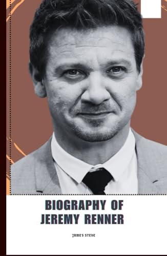 THE BIOGRAPHY OF JEREMY RENNER: A LEGACY BEYOND THE SCREEN THE BIOGRAPHY OF JEREMY RENNER: A LEGACY BEYOND THE SCREEN von Independently published