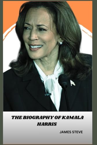THE BIOGRAPHY OF KAMALA HARRIS: THE LIFE AND LEGACY OF A POLITICAL ICON THE BIOGRAPHY OF KAMALA HARRIS: THE LIFE AND LEGACY OF A POLITICAL ICON von Independently published