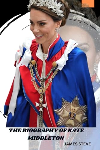 THE BIOGRAPHY OF KATE MIDDLETON: A JOURNEY OF ROYALTY, INFLUENCE, AND LEGACY