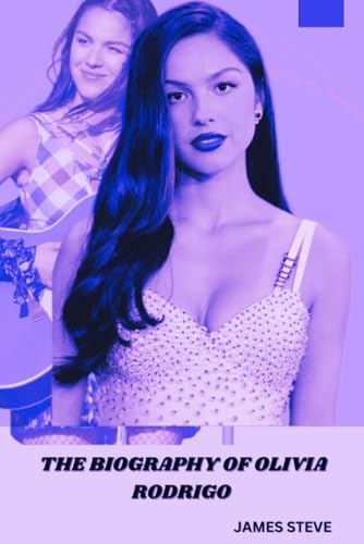 THE BIOGRAPHY OF OLIVIA RODRIGO: A JOURNEY THROUGH MUSIC, INFLUENCE AND LEGACY THE BIOGRAPHY OF OLIVIA RODRIGO: A JOURNEY THROUGH MUSIC, INFLUENCE AND LEGACY von Independently published
