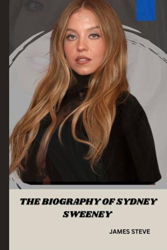 THE BIOGRAPHY OF SYDNEY SWEENEY: THE LIFE AND LEGACY OF AN ICON THE BIOGRAPHY OF SYDNEY SWEENEY: THE LIFE AND LEGACY OF AN ICON von Independently published