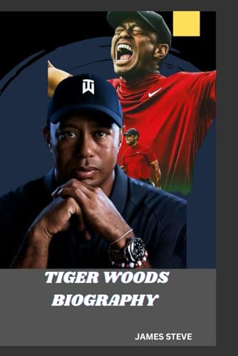 TIGER WOODS BIOGRAPHY: AN ICON OF VICTORY AND FORTITUDE TIGER WOODS BIOGRAPHY: AN ICON OF VICTORY AND FORTITUDE von Independently published