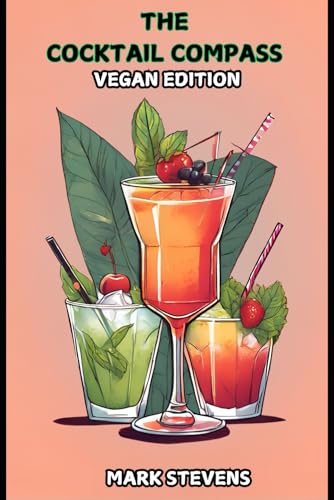 THE COCKTAIL COMPASS : Vegan Edition von Independently published