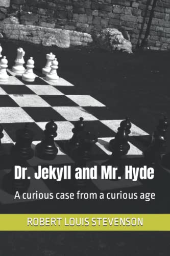 Dr. Jekyll and Mr. Hyde: A curious case in a curious age Dr. Jekyll and Mr. Hyde: A curious case in a curious age von Independently published
