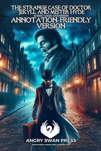 THE STRANGE CASE OF DR JEKYLL AND MISTER HYDE: ANNOTATION FRIENDLY EDITION