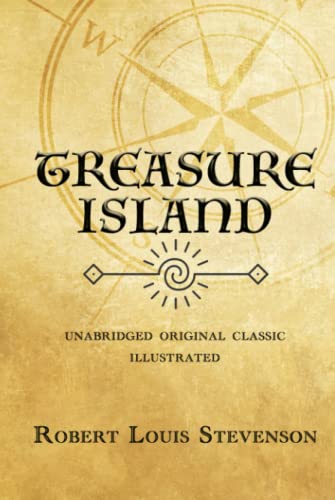 TREASURE ISLAND: UNABRIDGED ORIGINAL CLASSIC - ILLUSTRATED