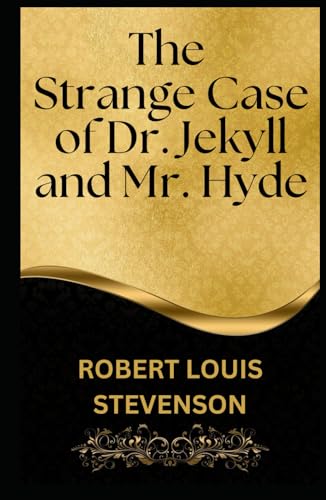 The Strange Case of Dr. Jekyll and Mr. Hyde The Strange Case of Dr. Jekyll and Mr. Hyde von Independently published