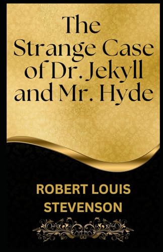 The Strange Case of Dr. Jekyll and Mr. Hyde The Strange Case of Dr. Jekyll and Mr. Hyde von Independently published