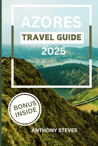 AZORES TRAVEL GUIDE 2025: Your Gateway to a Unique Archipelago, From Volcanoes to Vineyards, and Island Charm for Nature lovers AZORES TRAVEL GUIDE 2025: Your Gateway to a Unique Archipelago, From Volcanoes to Vineyards, and Island Charm for Nature lovers von Independently published