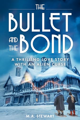 THE BULLET AND THE BOND: A Thrilling Love Story with an Alien Curse von Independently published