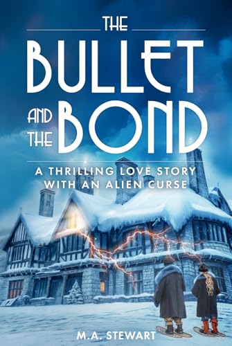 THE BULLET AND THE BOND: A Thrilling Love Story with an Alien Curse von Independently published