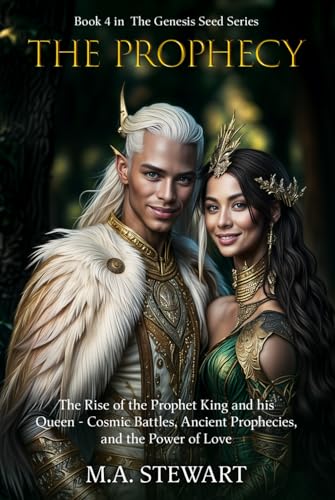 THE PROPHECY: The Rise of the Prophet King and his Queen - Cosmic Battles, Ancient Prophecies and the Power of Love (Genesis Seed) von Staten House