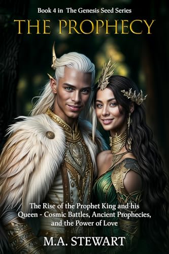 THE PROPHECY: The Rise of the Prophet King and his Queen - Cosmic Battles, Ancient Prophecies and the Power of Love (Genesis Seed) von Staten House