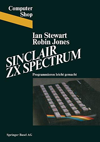 Sinclair ZX Spectrum: Programmieren leichtgemacht (Computer Shop)