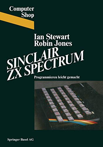 Sinclair ZX Spectrum: Programmieren leichtgemacht (Computer Shop)