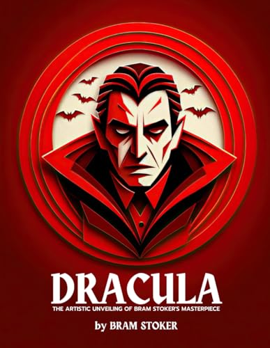 DRACULA (Illustrated): The Artistic Unveiling of Bram Stoker's Masterpiece | 50+ Beautiful Illustrations