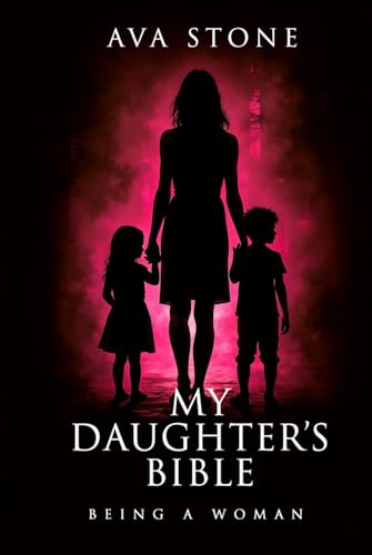 MY DAUGHTER’S BIBLE: Being A Woman von Native Book Publishing