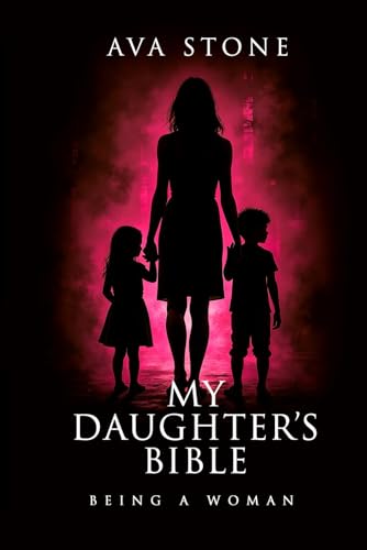 MY DAUGHTER’S BIBLE: Being A Woman von Native Book Publishing